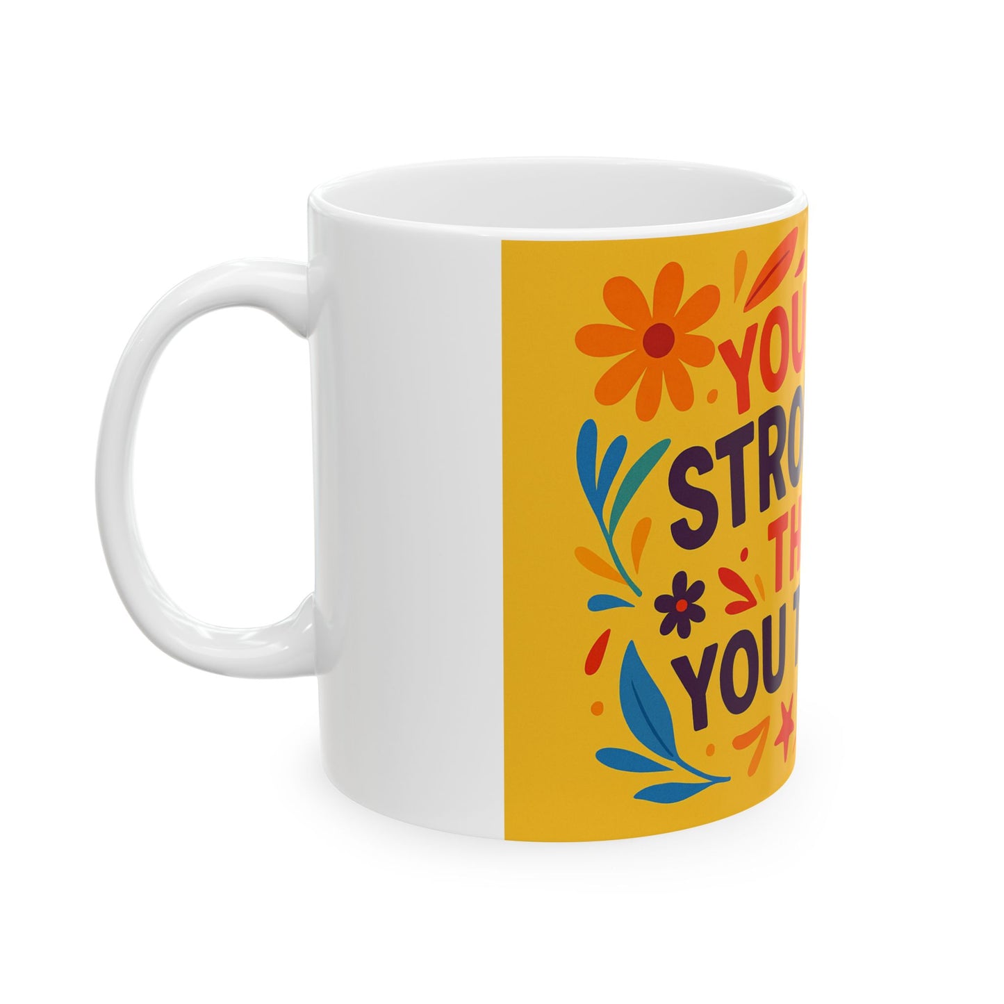 You Are Stronger Than You Think Mug | Inspirational Floral Typography Ceramic