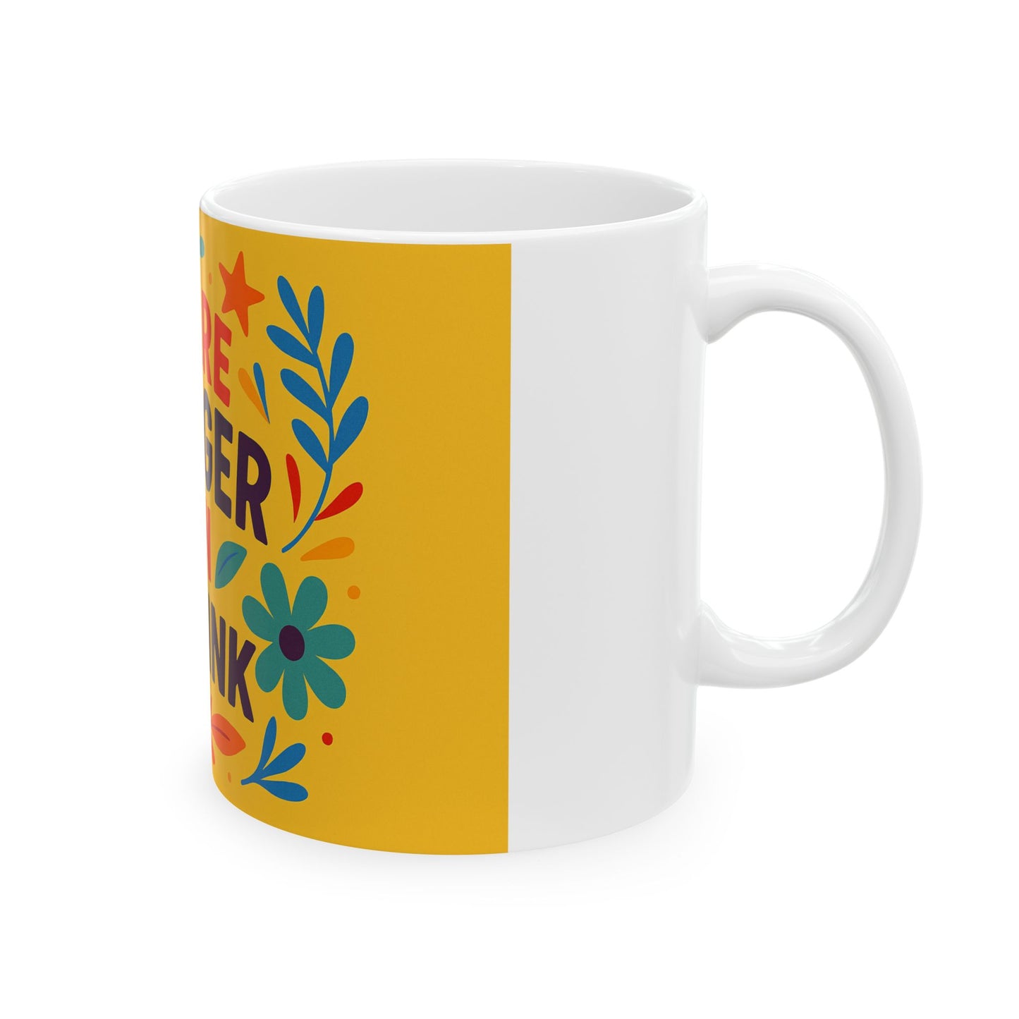 You Are Stronger Than You Think Mug | Inspirational Floral Typography Ceramic